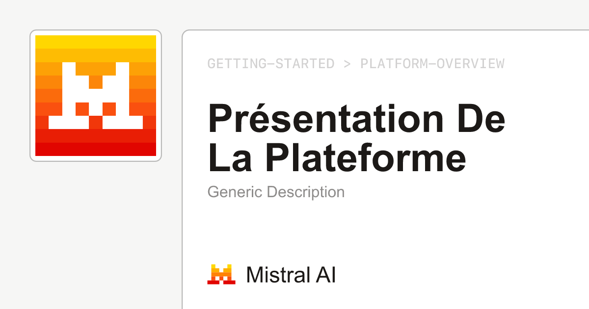 Présentation de la plateforme | Mistral Docs